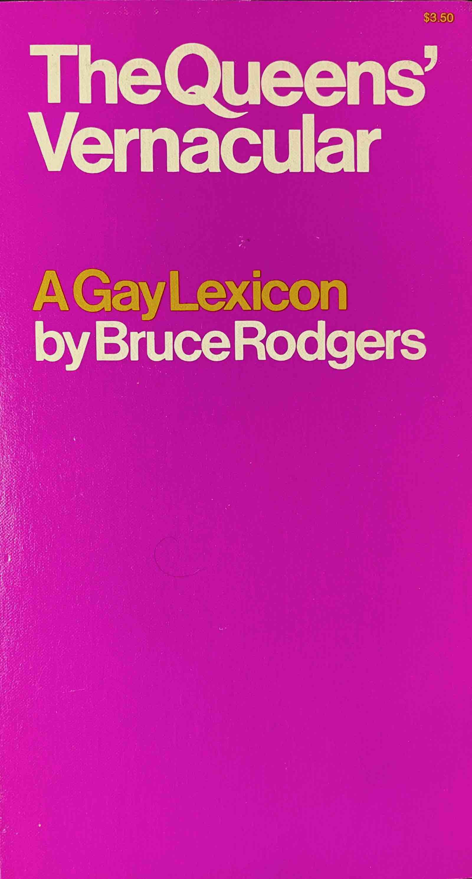 Bruce Rodgers. The Queens’ Vernacular: A Gay Lexicon. San Francisco: Straight Arrow Books, 1972.